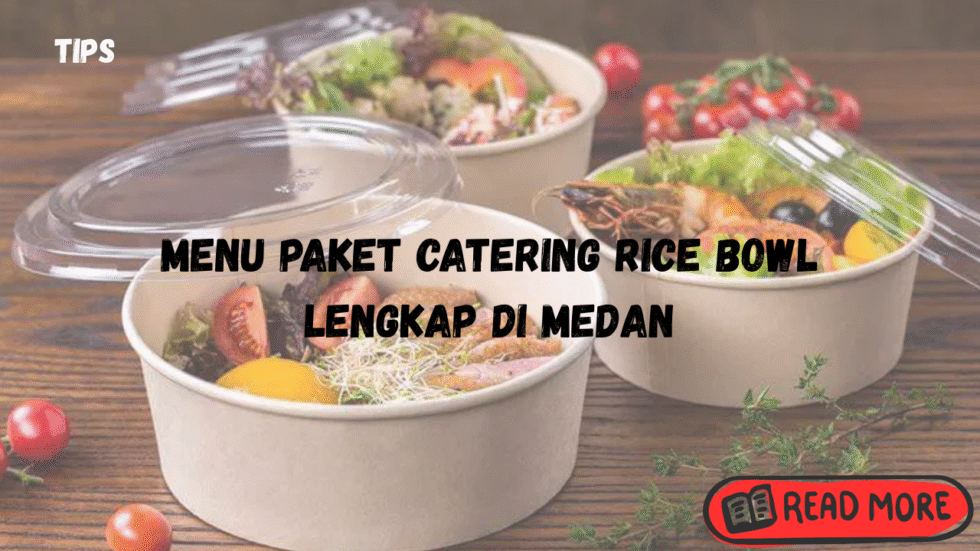 Menu Paket Catering Rice Bowl Lengkap di Medan
