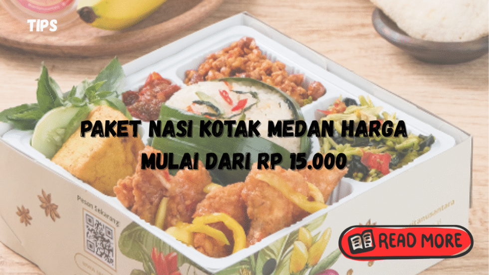 Paket Nasi Kotak Medan Harga Mulai dari Rp15.000
