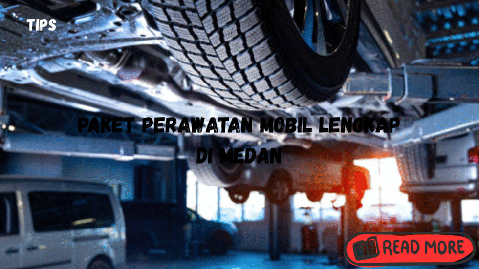 Paket perawatan mobil lengkap di Medan