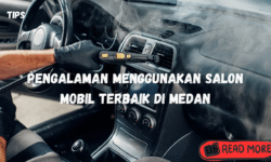 Pengalaman Menggunakan Salon Mobil Terbaik di Medan