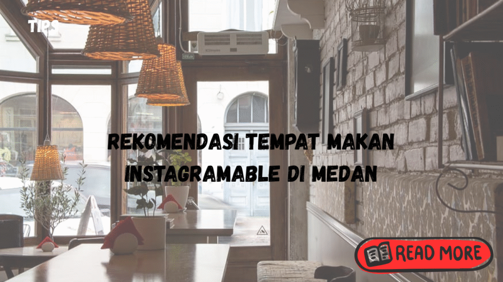 Rekomendasi Tempat Makan Instagramable di Medan