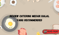 Review Catering Medan Halal Yang Recommended