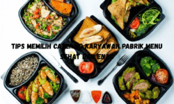 Tips Memilih Catering Karyawan Pabrik Menu Sehat dan Enak