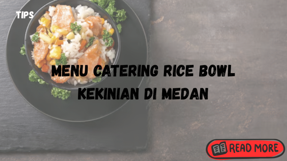 Menu Catering Rice Bowl Kekinian di Medan